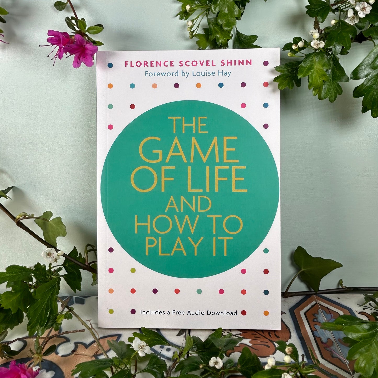 The Game Of Life And How To Play It - Florence Scovel Shinn